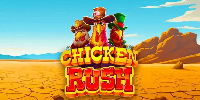 Chicken-Rush---Slot-Bertema-Wild-West-yang-Penuh-Humor