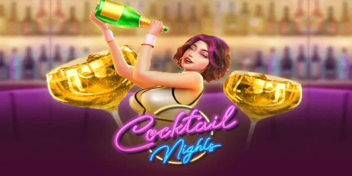 Cocktail-Nights---Temukan-Peluang-Menang-Besar-di-Pesta-Slot-yang-Enerjik