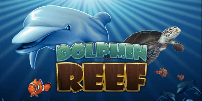 Dolphin-Reef---Keseruan-Petualangan-Slot-Bersama-Penghuni-Laut