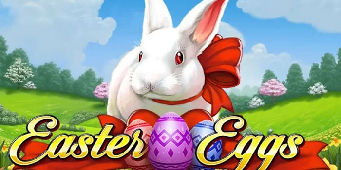 Easter Eggs - Menyusuri Keajaiban Slot dengan Hadiah Istimewa