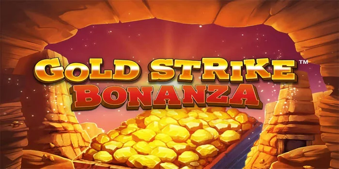 Slot Gold Strike Bonanza Cara Menyentuh Emas dengan Fitur Bonus Menguntungkan