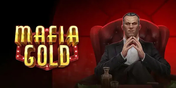 Mafia Gold - Slot yang Mengajak Anda ke Jantung Kejahatan yang Menguntungkan!