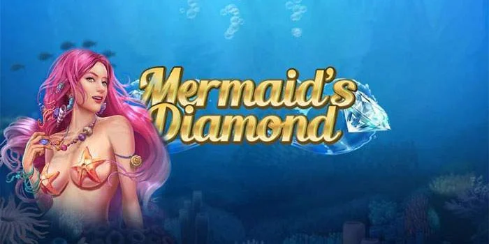 Mermaid's Diamond - Petualangan Indah Bersama Putri Duyung dan Hadiah Berkilau