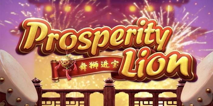 Prosperity-Lions---Membongkar-Rahasia-Menang-Besar-di-Slot-Bertema-Tiongkok