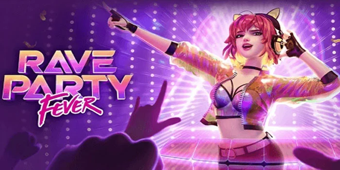 Rave-Party-Fever---Merayakan-Keberuntungan-di-Dunia-Slot-Online