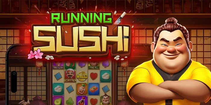 Running-Sushi---Keseruan-Bermain-Slot-Online-Dengan-Jackpot-Rupiah-Terbesar