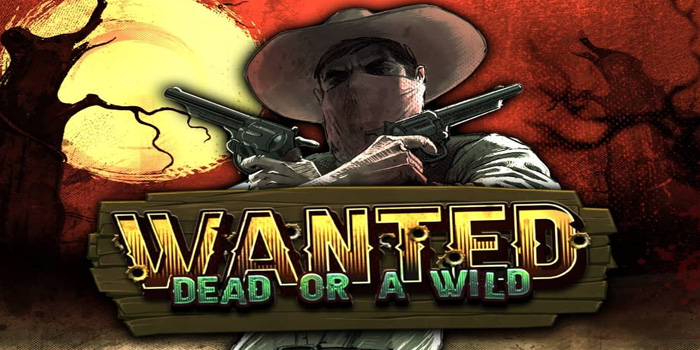 Wanted Dead or a Wild - Sensasi & Intrik di Setiap Putaran Slot