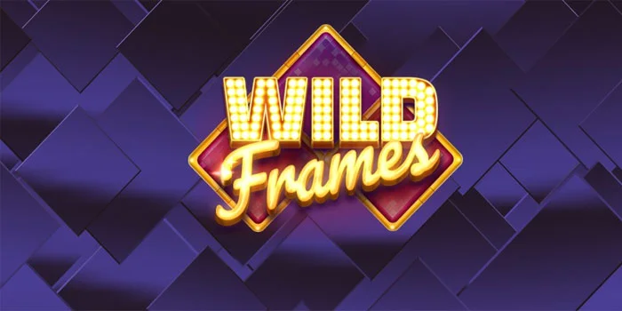 Wild Frames - Menyelami Slot Inovatif Dengan Potensi Kemenangan Besar