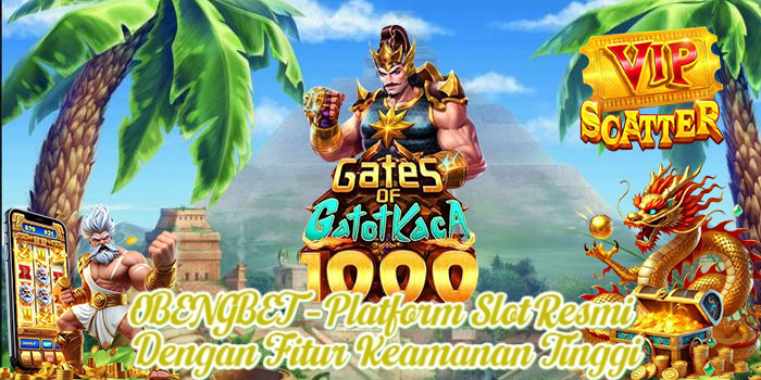 OBENGBET – Platform Slot Resmi Dengan Fitur Keamanan Tinggi