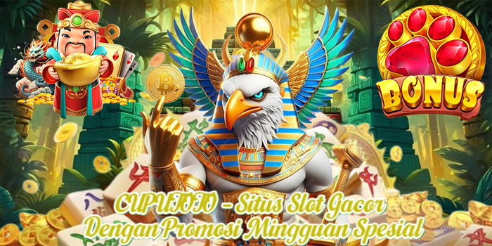 CUPUTOTO – Situs Slot Gacor Dengan Promosi Mingguan Spesial