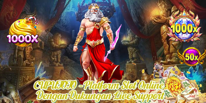 CUPUTOTO – Platform Slot Online Dengan Dukungan Live Support