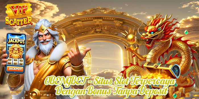 OBENGBET – Situs Slot Terpercaya Dengan Bonus Tanpa Deposit