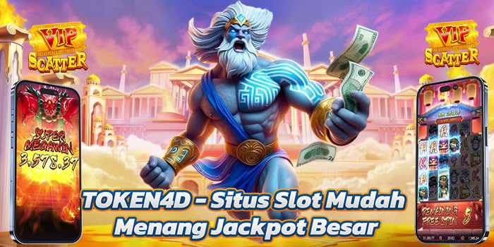 TOKEN4D - Situs Slot Mudah Menang Jackpot Besar