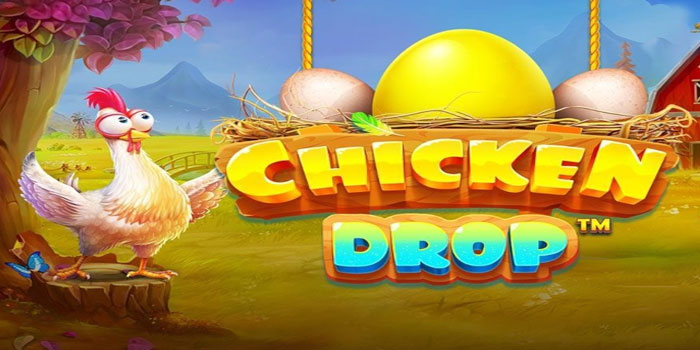 Rahasia Bermain Cerdas di Slot Chicken Drop