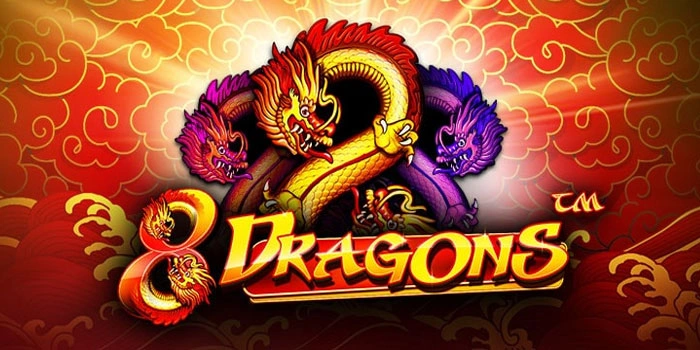 Teknik Rahasia Agar Menang Dengan Mudah di Slot 8 Dragons
