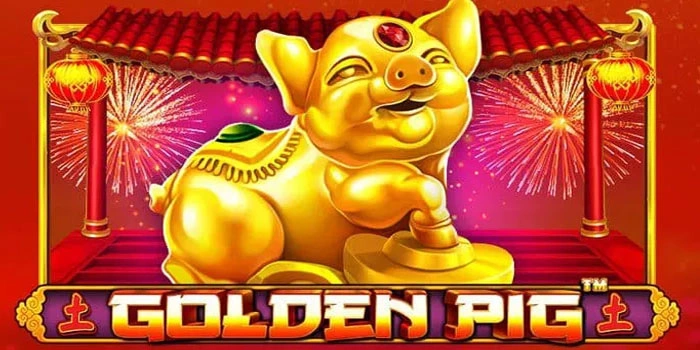 Strategi Jitu Untuk Mengambil Maxwin Beruntun Slot Golden Pig